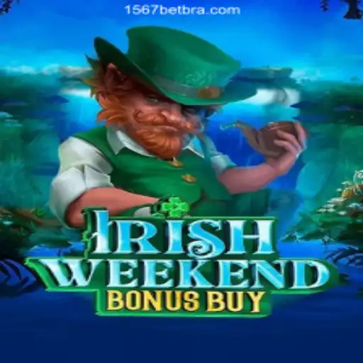 Exploring the Thrills of IrishWeekendBonusBuy on 1567BET Platform - Official Slots Brasil #1